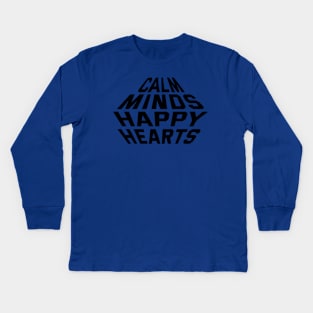 Calm Minds Happy Hearts Kids Long Sleeve T-Shirt